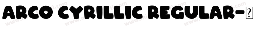ARCO Cyrillic Regular字体转换